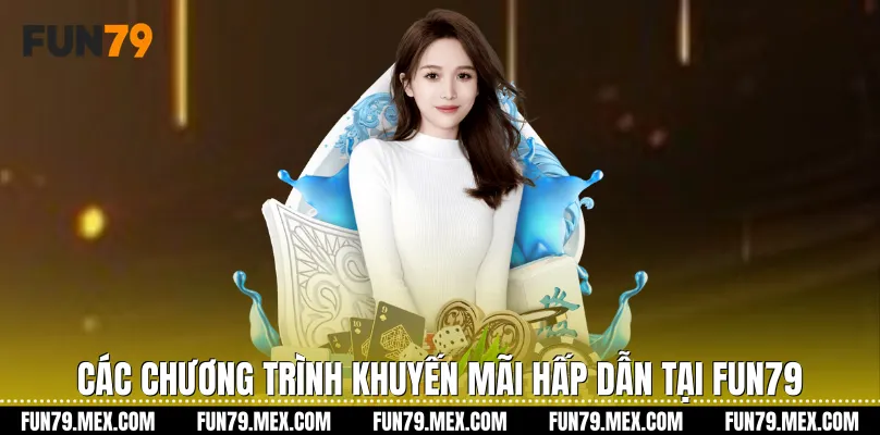 Các chương trình khuyến mãi hấp dẫn tại Fun79