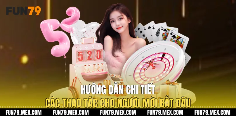 Hướng dẫn chi tiết các thao tác cho người mới bắt đầu